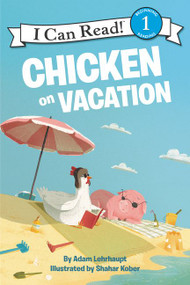 Chicken on Vacation by Adam Lehrhaupt, Shahar Kober, 9780062364180