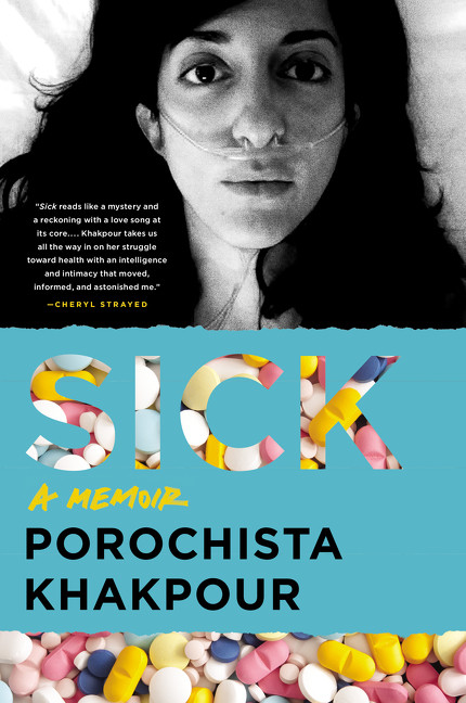 Sick (A Memoir) by Porochista Khakpour, 9780062428738