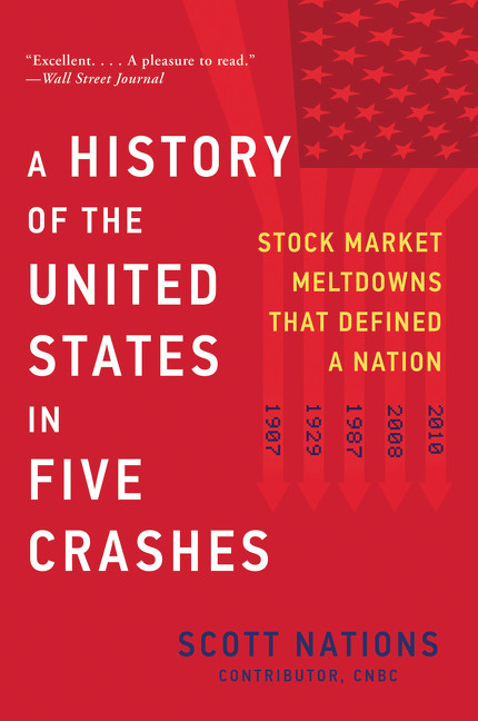 A History of the United States in Five Crashes (Stock Market Meltdowns That Defined a Nation) - 9780062467287 by Scott Nations, 9780062467287