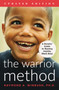 The Warrior Method, Updated Edition (A Parents' Guide to Rearing Healthy Black Boys) by Raymond Winbush, PhD, 9780062838872