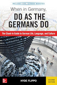 When in Germany, Do as the Germans Do, 2nd Edition by Hyde Flippo, 9781260121636