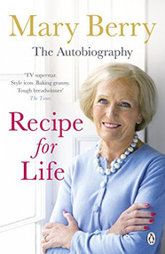 deleteRecipe for Life (The Autobiography) by Mary Berry, 9781405912853