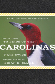 American Birding Association Field Guide to Birds of the Carolinas by Brian E. Small, Nate Swick, 9781935622635