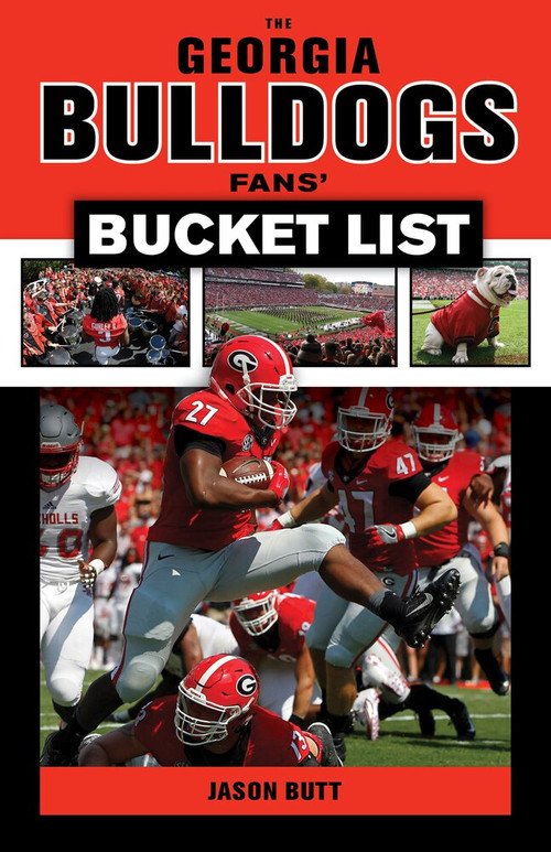 The Georgia Bulldogs Fans' Bucket List by Jason Butt, Jim Donnan, 9781629373324