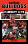The Georgia Bulldogs Fans' Bucket List by Jason Butt, Jim Donnan, 9781629373324