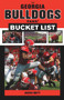 The Georgia Bulldogs Fans' Bucket List by Jason Butt, Jim Donnan, 9781629373324