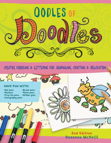Oodles of Doodles, 2nd Edition (Creative Doodling & Lettering for Journaling, Crafting & Relaxation) by Suzanne McNeill CZT, Tonya Bates, Emily Adams, Jaime Echt, Donna Goss, Andrea Gibson, Cyndi Hansen, 9781497204133