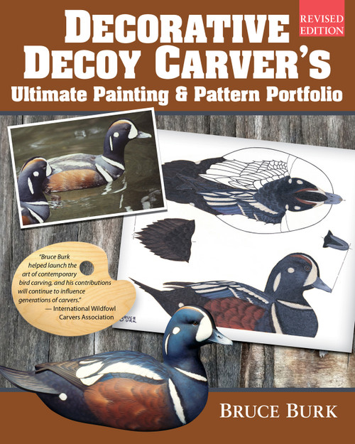 Decorative Decoy Carver's Ultimate Painting & Pattern Portfolio, Revised Edition by Bruce Burk, 9781565239760