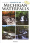 A Guide to 199 Michigan Waterfalls by Laurie Penrose, 9781933272641