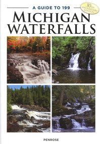 A Guide to 199 Michigan Waterfalls by Laurie Penrose, 9781933272641