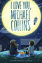 I Love You, Michael Collins - 9781250158451 by Lauren Baratz-Logsted, 9781250158451