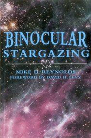 Binocular Stargazing by Mike D. Reynolds, David H. Levy, 9780811731362