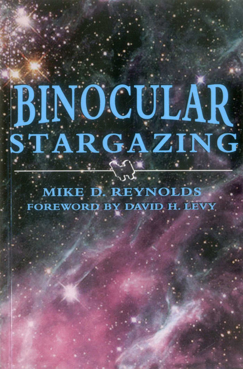 Binocular Stargazing by Mike D. Reynolds, David H. Levy, 9780811731362