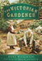 The Victorian Gardener - 9780752460345 by Anne Wilkinson, 9780752460345