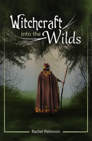 Witchcraft…Into the Wilds by Rachel Patterson, 9781785354595