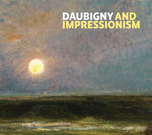 Daubigny and Impressionism by Frances Fowle, 9781911054009