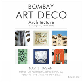 Bombay Art Deco Architecture (A Visual Journey (1930-1953)) by Navin Ramani, 9788174364470