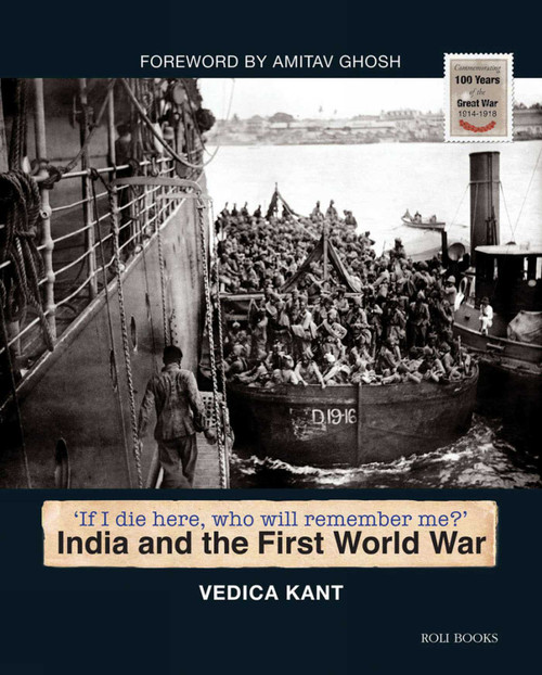India and the First World War (If I Die Here, Who Will Remember Me?) by Vedica Kant, 9788174369796