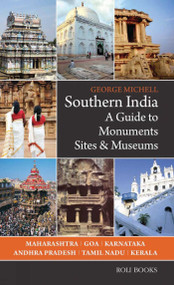 Southern India (A Guide to Monuments Sites & Museums) by George Michell, 9788174369208