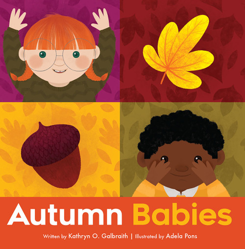 Autumn Babies by Kathryn O. Galbraith, Adela Pons, 9781682630662