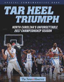 Tar Heel Triumph (North Carolina's Unforgettable 2017 Championship Season) by The News & Observer, 9781629373058