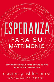 Esperanza para su matrimonio (Experimente los mejores deseos de Dios para usted y su cónyuge) (Spanish Edition) by Clayton Hurst, Ashlee Hurst, 9781418598617
