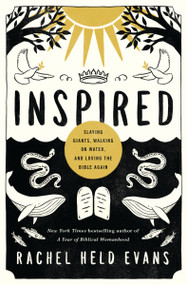 Inspired (Slaying Giants, Walking on Water, and Loving the Bible Again) by Rachel Held Evans, 9780718022310