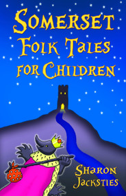 Somerset Folk Tales for Children by Sharon Jacksties, 9780750984805