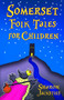 Somerset Folk Tales for Children by Sharon Jacksties, 9780750984805