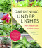 Gardening Under Lights (The Complete Guide for Indoor Growers) by Leslie F. Halleck, 9781604697957