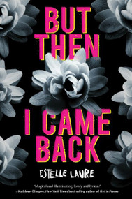 But Then I Came Back - 9781328869319 by Estelle Laure, 9781328869319