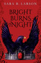 Bright Burns the Night by Sara B. Larson, 9781338068788