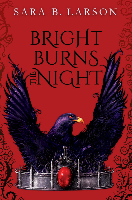 Bright Burns the Night by Sara B. Larson, 9781338068788