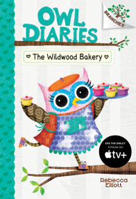 The Wildwood Bakery: A Branches Book (Owl Diaries #7) - 9781338163018 by Rebecca Elliott, Rebecca Elliott, 9781338163018