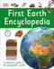 First Earth Encyclopedia (A First Reference Guide to the Geographic World) by DK, 9781465443472