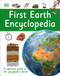 First Earth Encyclopedia (A First Reference Guide to the Geographic World) by DK, 9781465443472