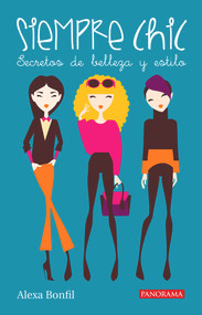 Siempre Chic (Spanish Edition) by Alexa Bonfil, 9786074524970