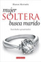 Mujer soltera busca marido by Blanca Mercado, 9786074524918