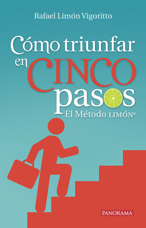 Cómo triunfar en cinco pasos (Spanish Edition) by Rafael Limón Vigoritto, 9786074525243