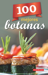 100 mejores botanas (Spanish Edition) by Compendium Compendium, 9786078237715