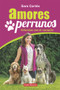 Amores perrunos (Spanish Edition) by Sara Cortés, 9786078237623