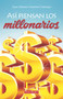 Así piensan los millonarios (Spanish Edition) by Juan Antonio Guerrero Cañongo, 9786074525014
