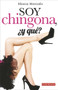 Soy chingona, ¿y qué? (Spanish Edition) by Blanca Mercado, 9786074524710