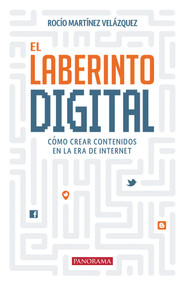 El laberinto digital (Spanish Edition) by Rocío Martínez Velázquez, 9786078469062