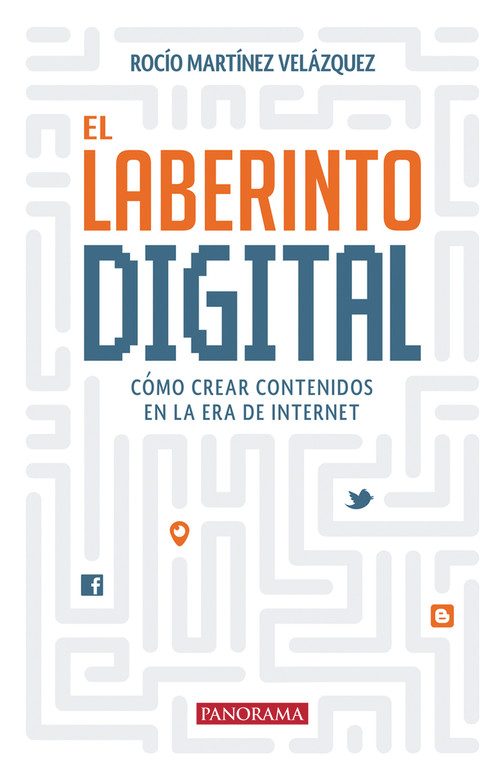 El laberinto digital (Spanish Edition) by Rocío Martínez Velázquez, 9786078469062