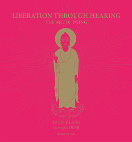 Liberation Through Hearing (The Art of Dying) by Tze-si Huang, Demi, 9781941610084