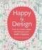 Happy by Design (How to create a home that boosts your health and happiness) by Victoria Harrison, Debbie Powell, 9781681884158