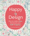 Happy by Design (How to create a home that boosts your health and happiness) by Victoria Harrison, Debbie Powell, 9781681884158