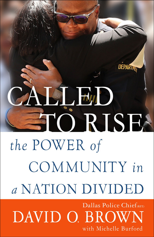 Called to Rise (The Power of Community in a Nation Divided) by Chief David O. Brown, Michelle Burford, 9781524796563