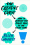The Creative Curve (How to Develop the Right Idea, at the Right Time) by Allen Gannett, 9781524761714